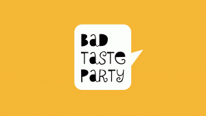 Werbung Bad Taste Party